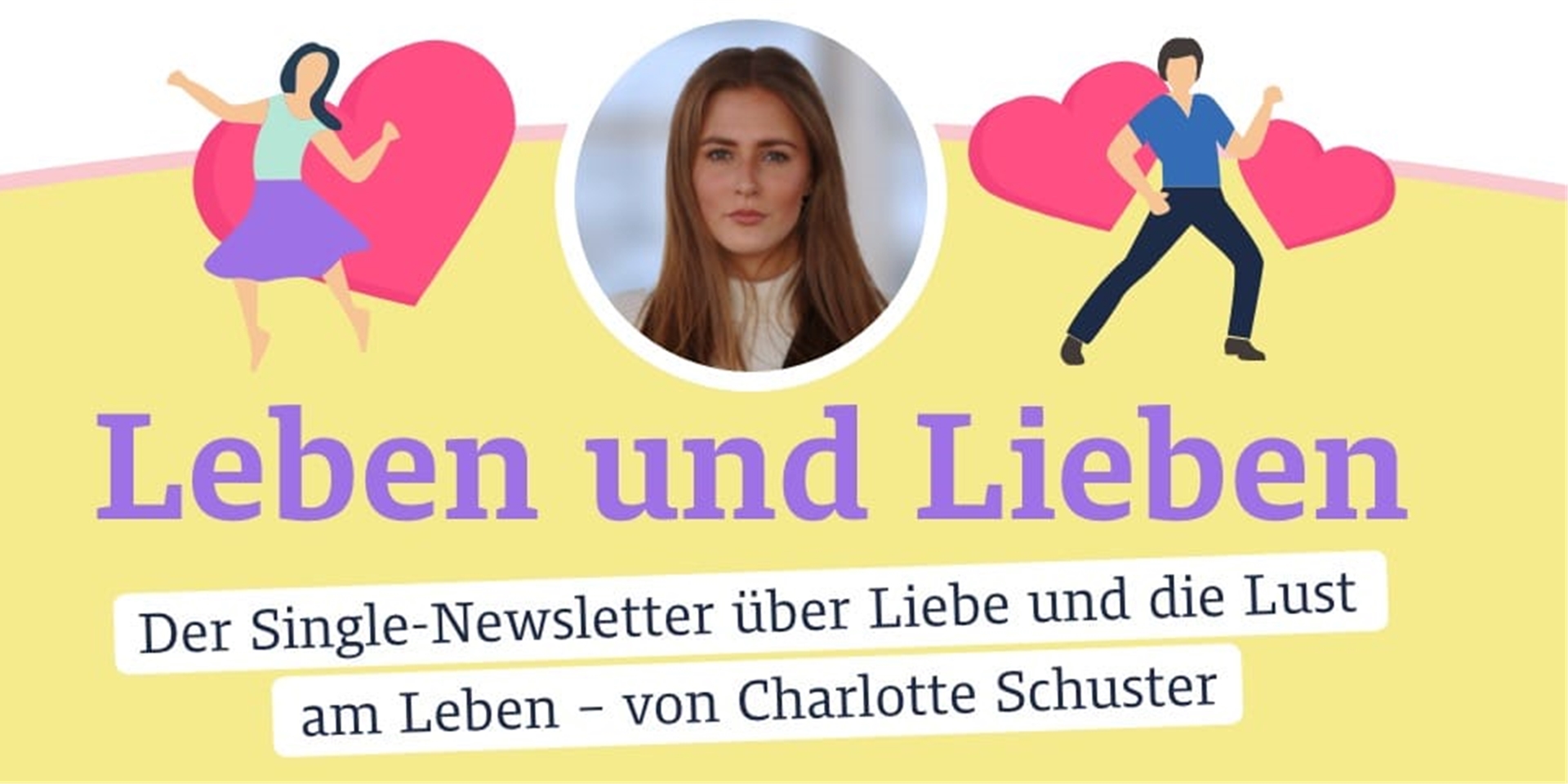 Charlotte Schuster, bekannt aus ihrer Kolumne „Dinner for One“, präsentiert den neuen Newsletter „Leben und Lieben“.