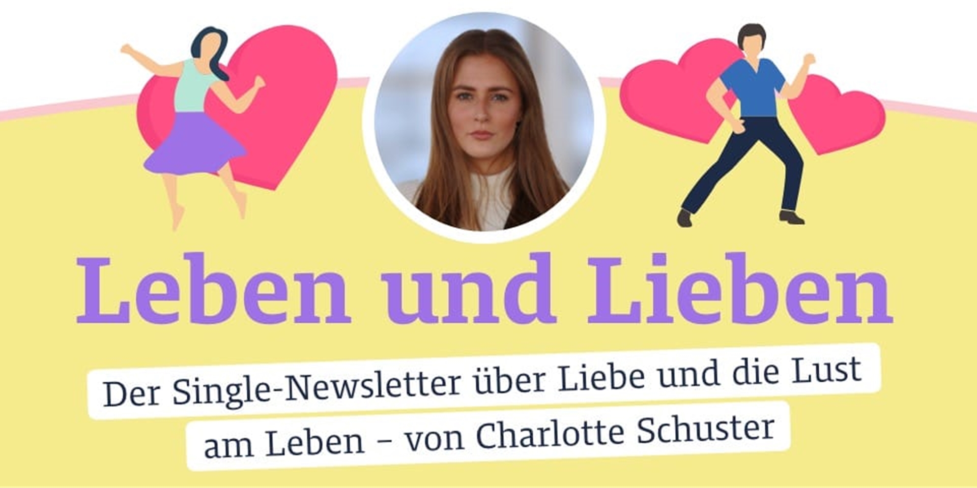 Charlotte Schuster, bekannt aus ihrer Kolumne „Dinner for One“, präsentiert den neuen Newsletter „Leben und Lieben“.