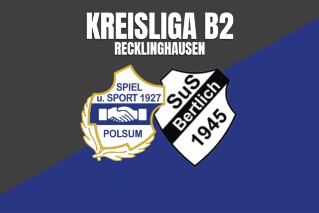 Im Livestream: Im letzten Saisonspiel der Kreisliga B2 kann Tabellenführer SuS Polsum mit einem Unentschieden die Meisterschaft und den Aufstieg gegen SuS Bertlich klarmachen.